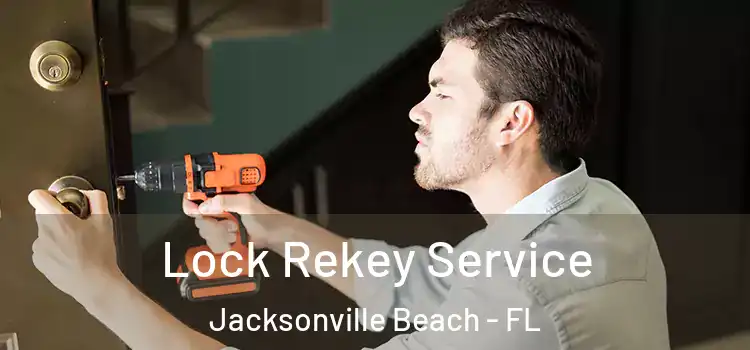 Lock Rekey Service Jacksonville Beach - FL