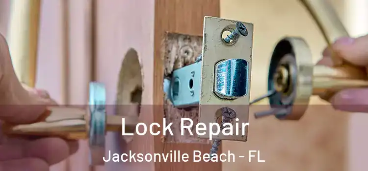 Lock Repair Jacksonville Beach - FL